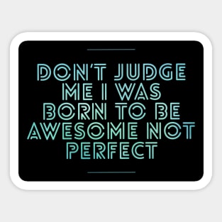 Don’t Judge Me Sticker